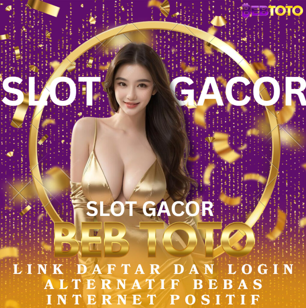 🌐BEBTOTO: Daftar Slot Gacor Terbaik Dengan Link Alternatif Bebas Internet Positif🌐